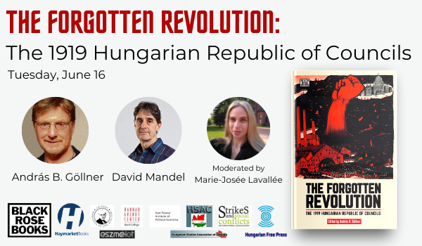 A live stream discussion of The Forgotten Revolution: The 1919 Hungarian Republic of Councils